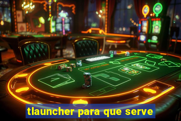 tlauncher para que serve